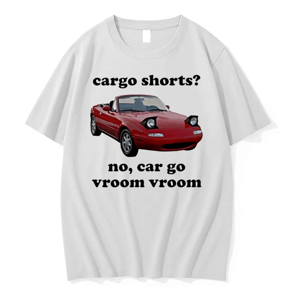 Cargo Shorts No Car Go Vroom Vroom Car Shirts