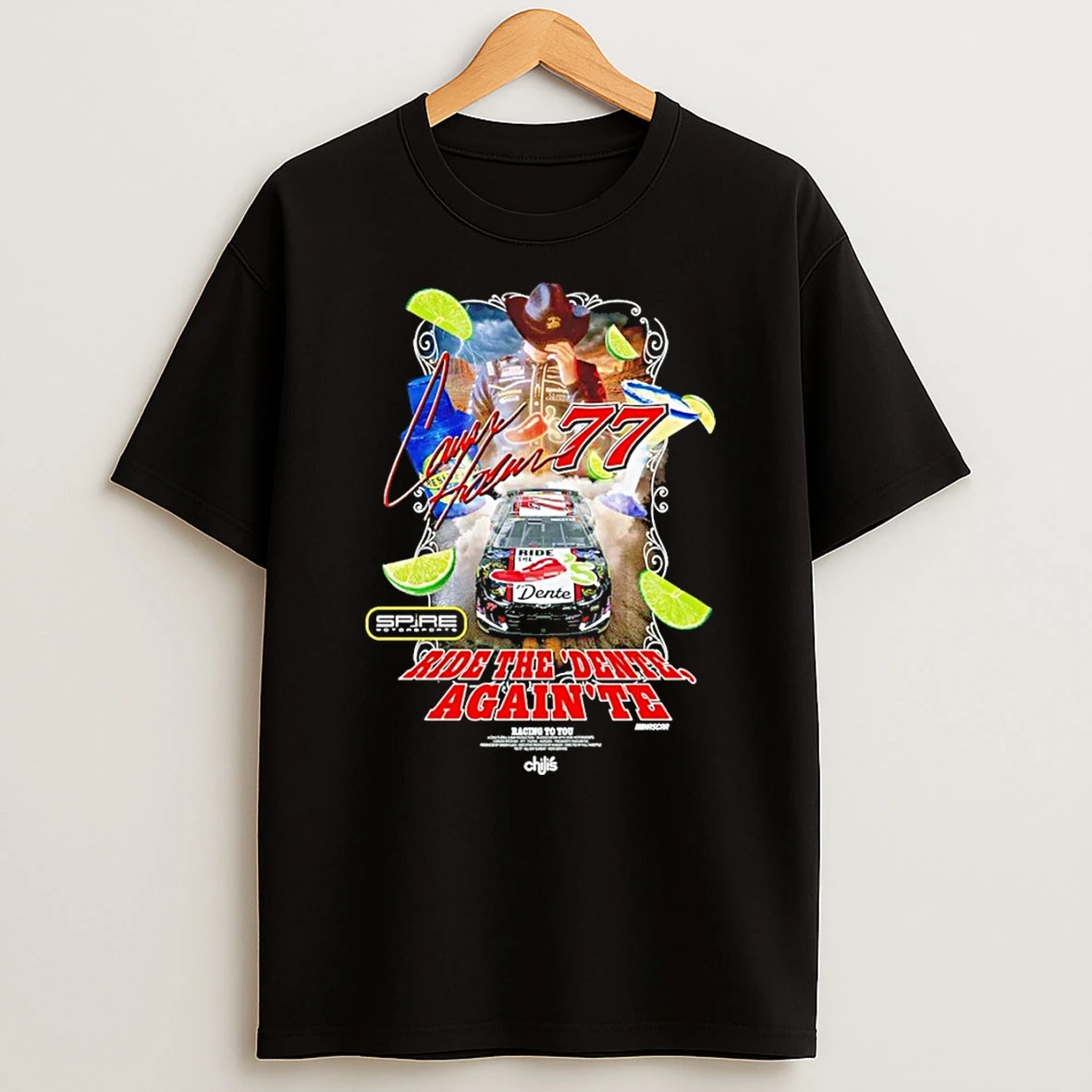 Carson Hocevar Ride The Dente Againte Chilis Shirts