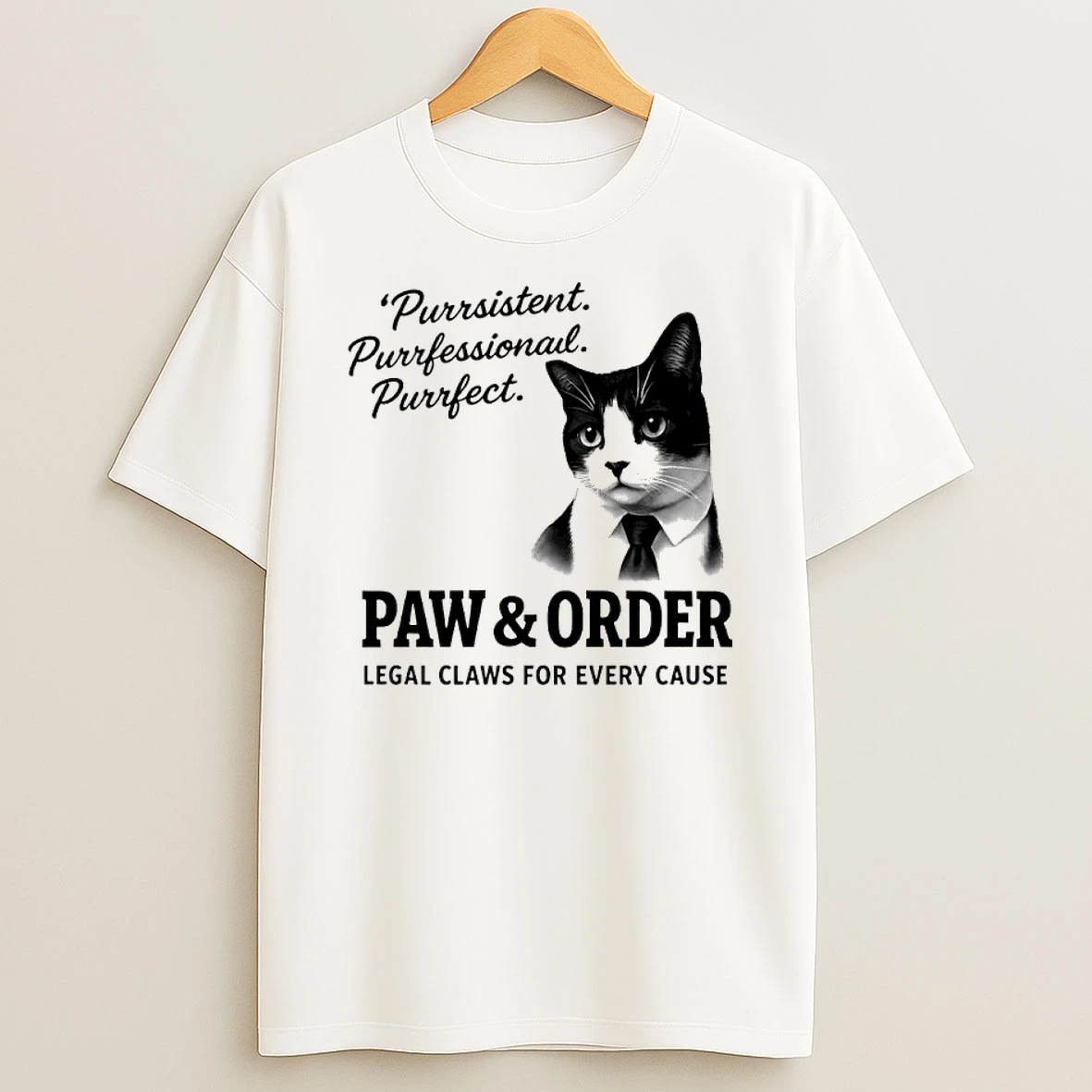 Cat Purrsistent Purrfessional Purrfect Paw And Order Legal Claws For Every Cause Shirts