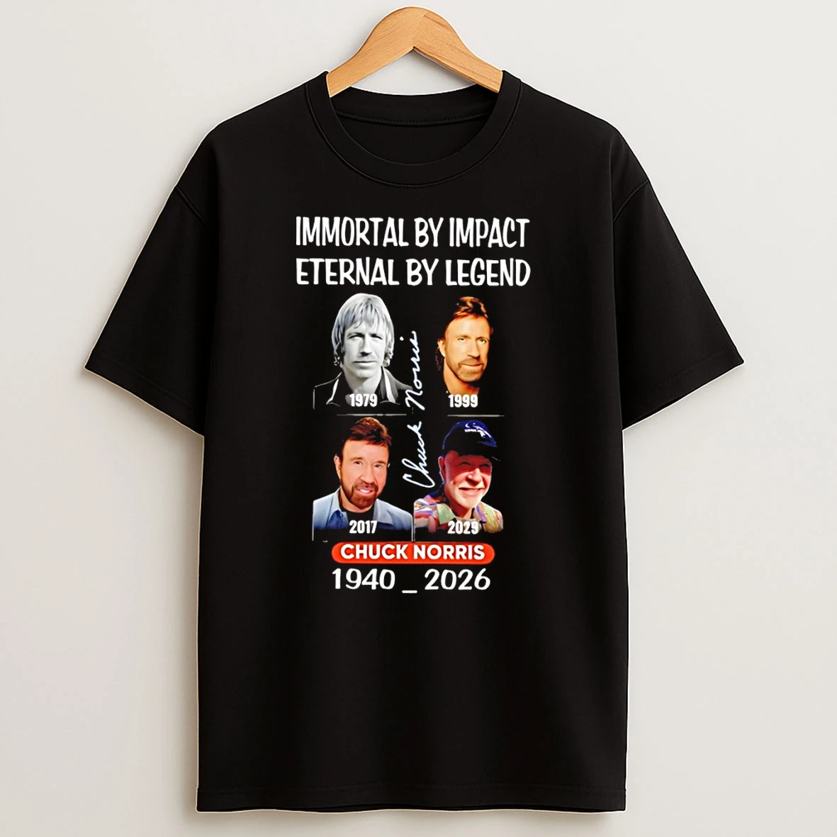 Chuck Norris Immortal By Impact Eternal By Legend 1940 2026 Shirts