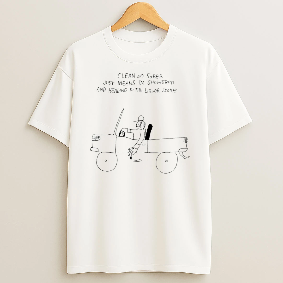 Clean And Sober Just Means Im Showered And Heading Art Shirts