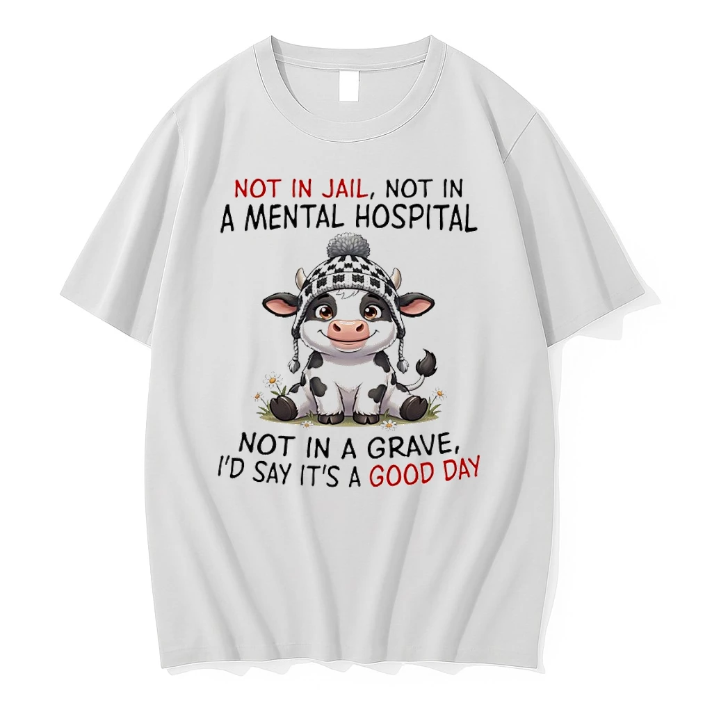 Cow Not In Jail Not In A Mental Hospital Not In A Grave Shirts