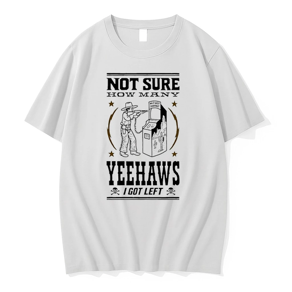 Cowboy Not Sure How Many Yeehaws I Got Left Shirts
