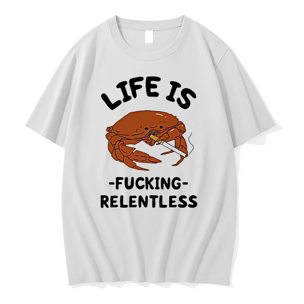 Crab Smoking Life Is Fucking Relentless Graphic Shirts
