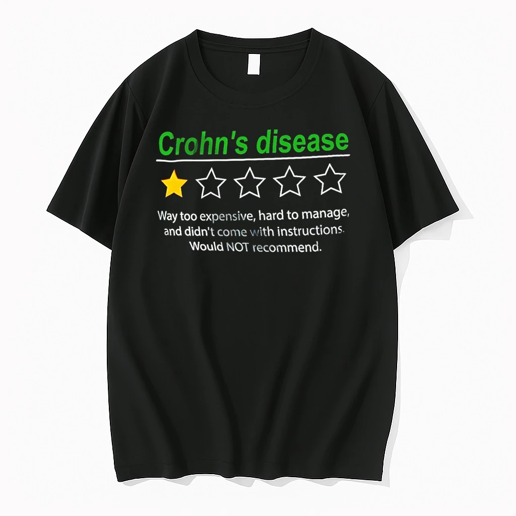 Crohns Disease 1 Star Way Too Expensive Hard To Manage And Didnt Come With Instructions Shirts