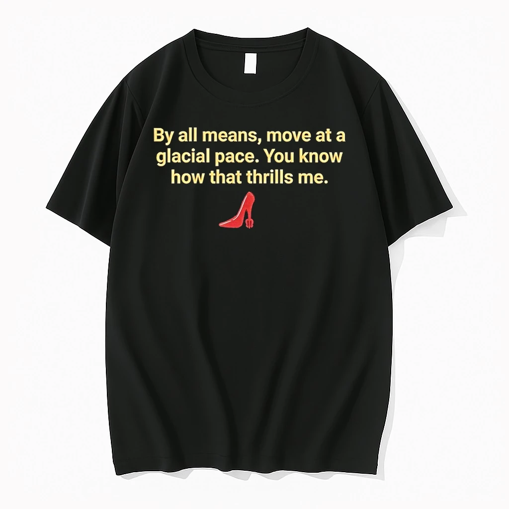 Devil Wears Prada By All Means Move At A Glacial Pace You Know How That Thrills Me Shirts