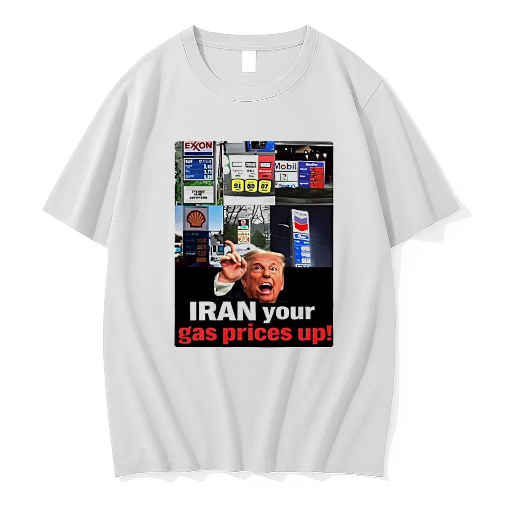 Donald Trump Iran Your Gas Prices Up Meme Shirts