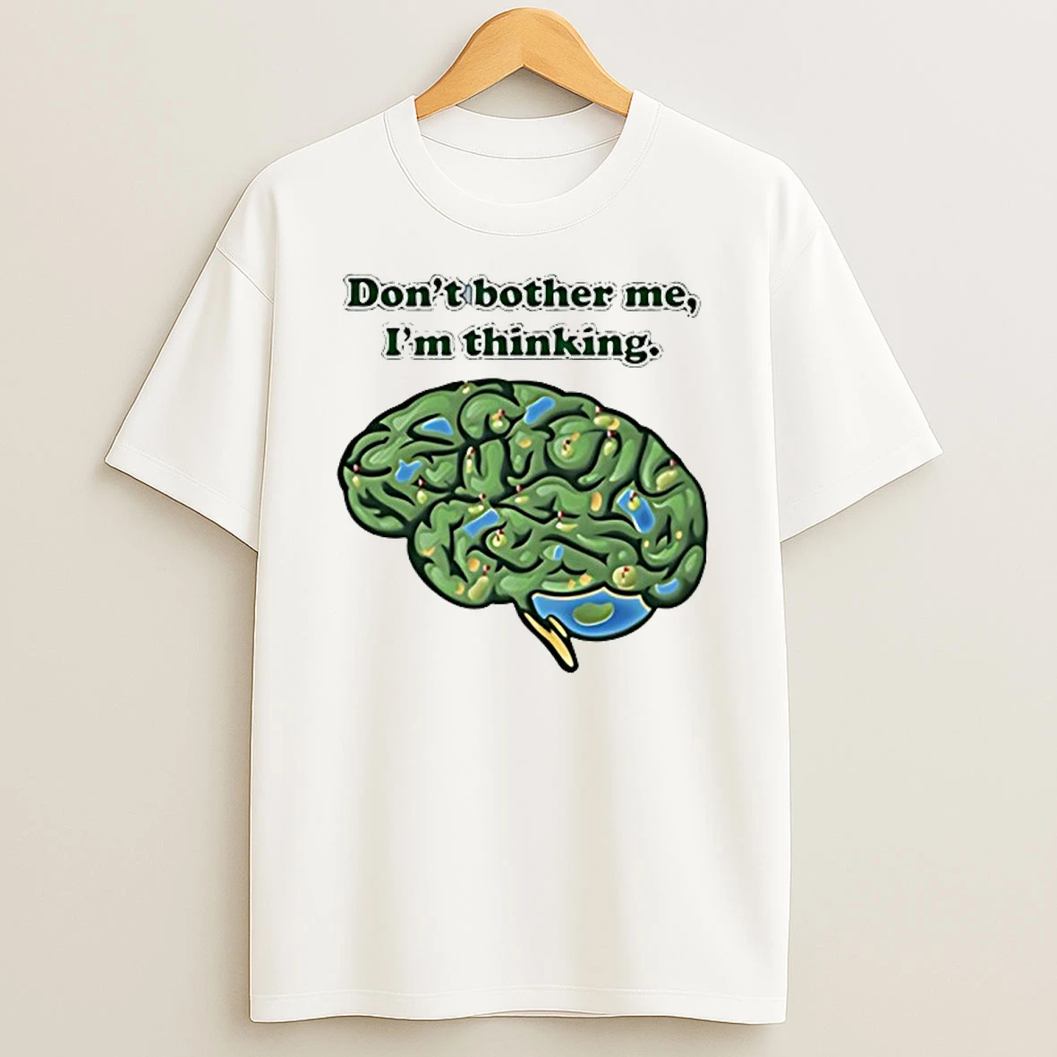 Dont Bother Me Im Thinking Brain Shirts