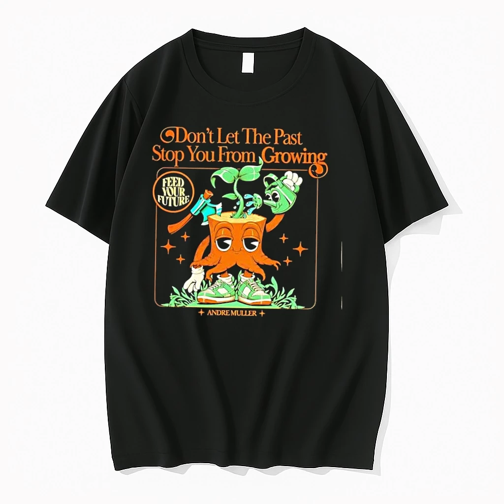 Dont Let The Past Stop You From Growing Andre Muller Shirts