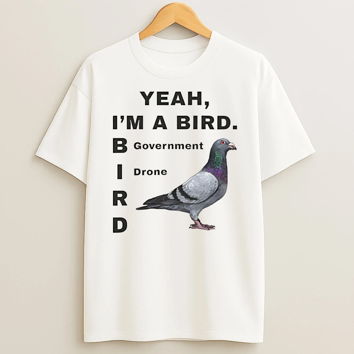 Dove Yeah Im A Bird Government Drone Shirts