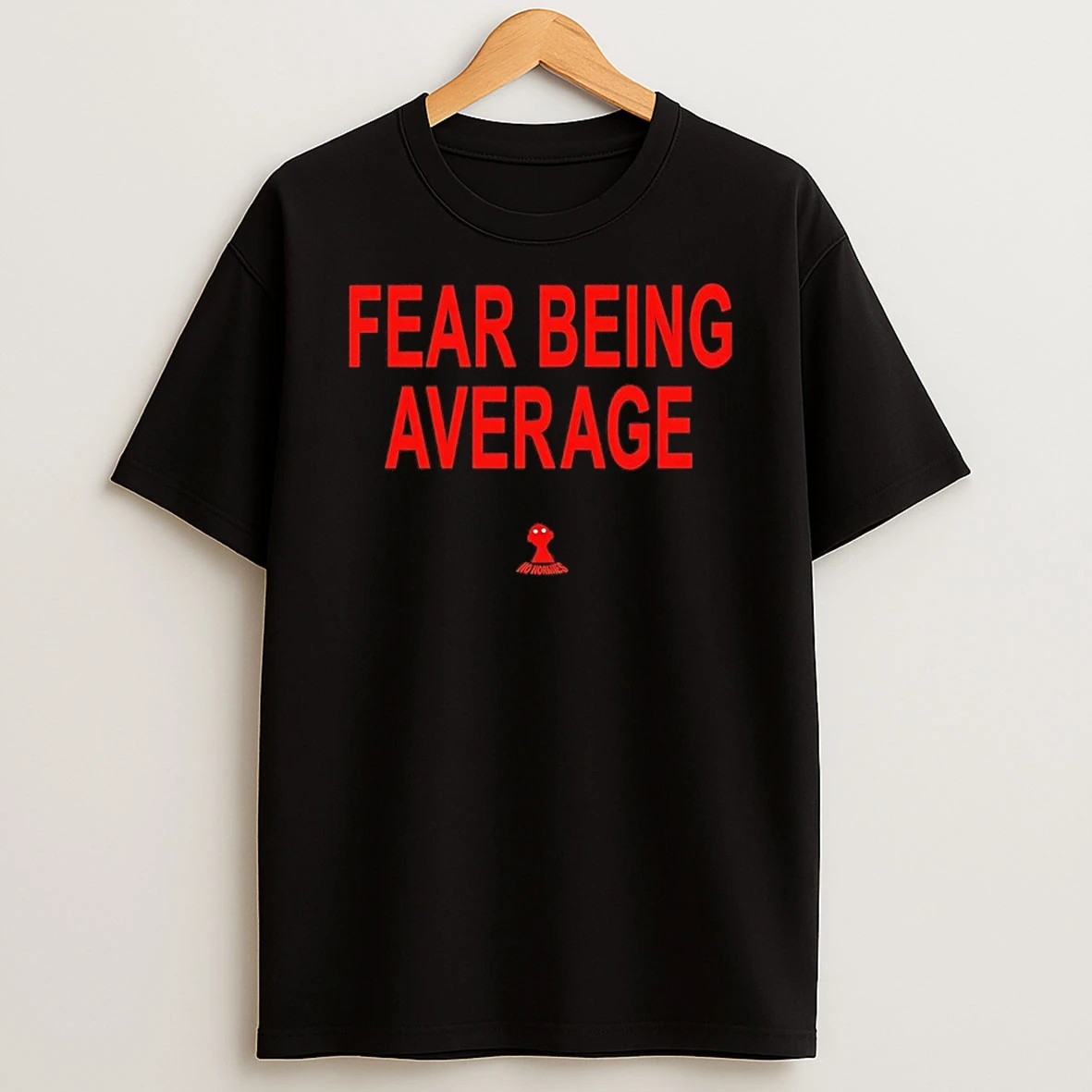 Egagvjbh Fear Being Average No Normies Shirts