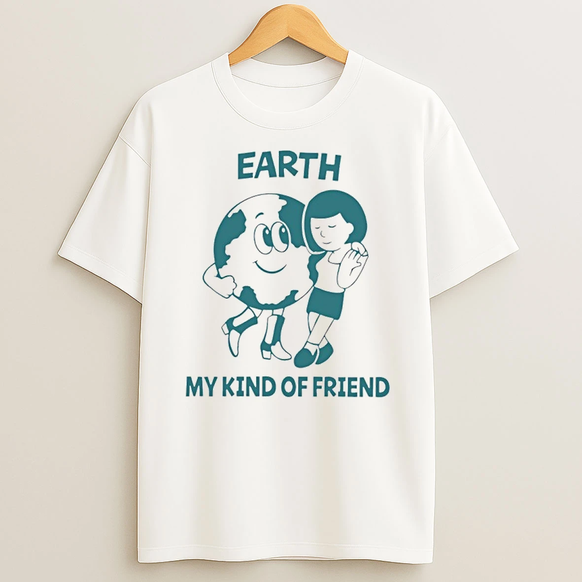 Earth My Kind Of Friend Shirts