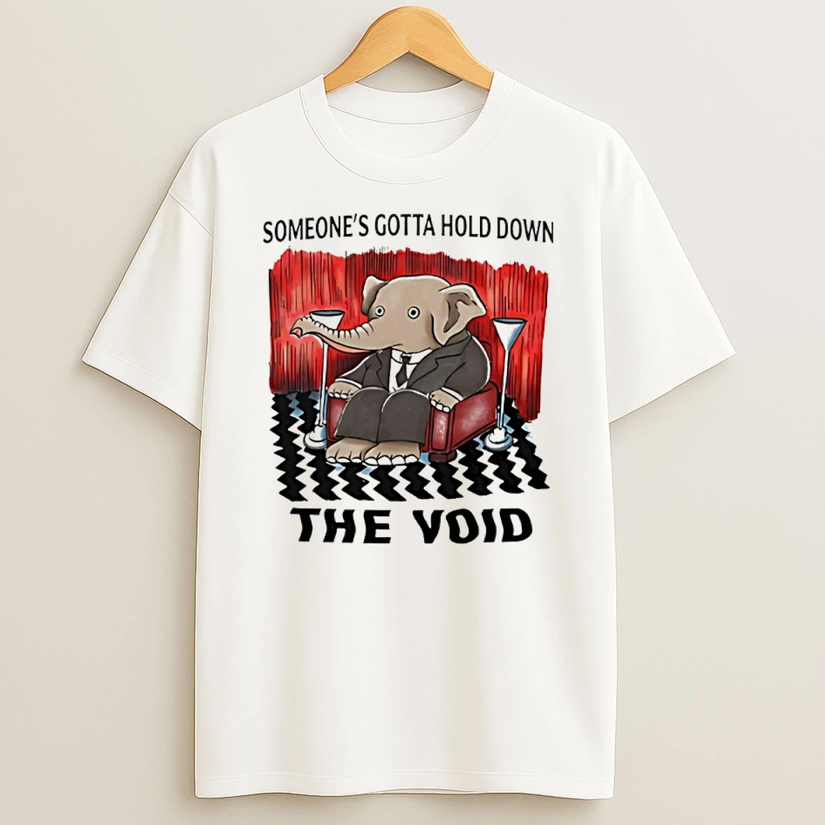 Elephant Someones Gotta Hold Down The Void Shirts