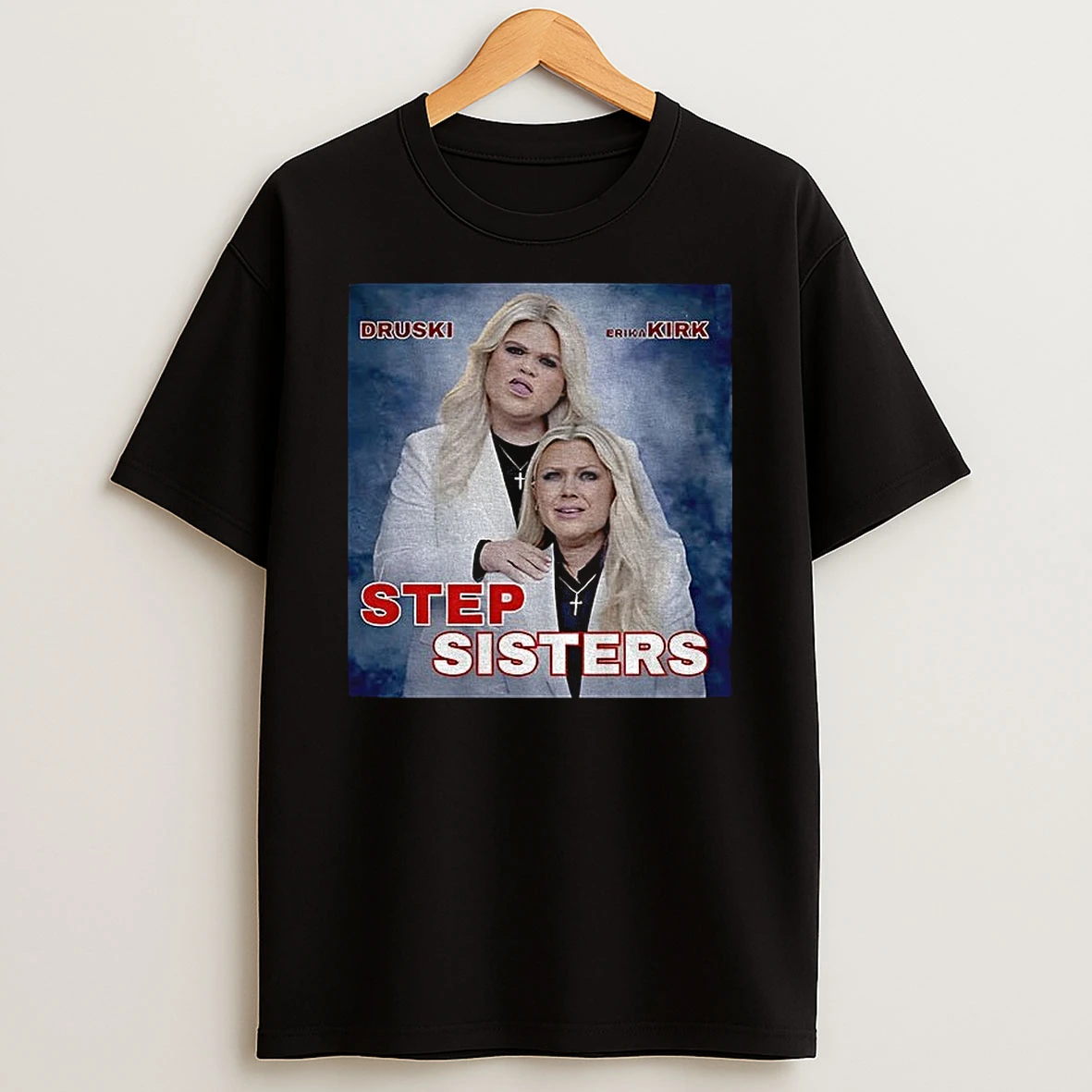 Erika Kirk And Druski Kirk Step Sisters Vintage Shirts