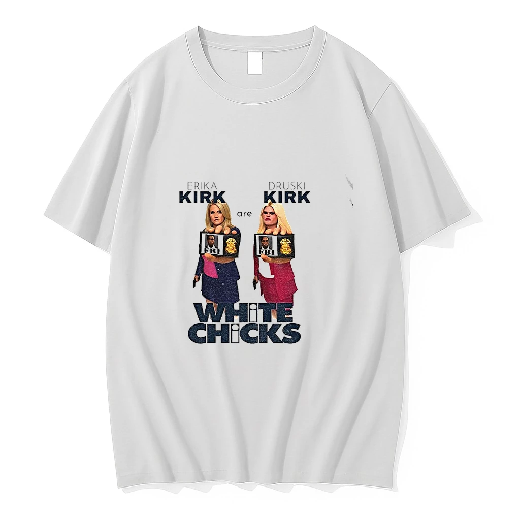Erika Kirk Are Druski Kirk White Chicks Parody Shirts