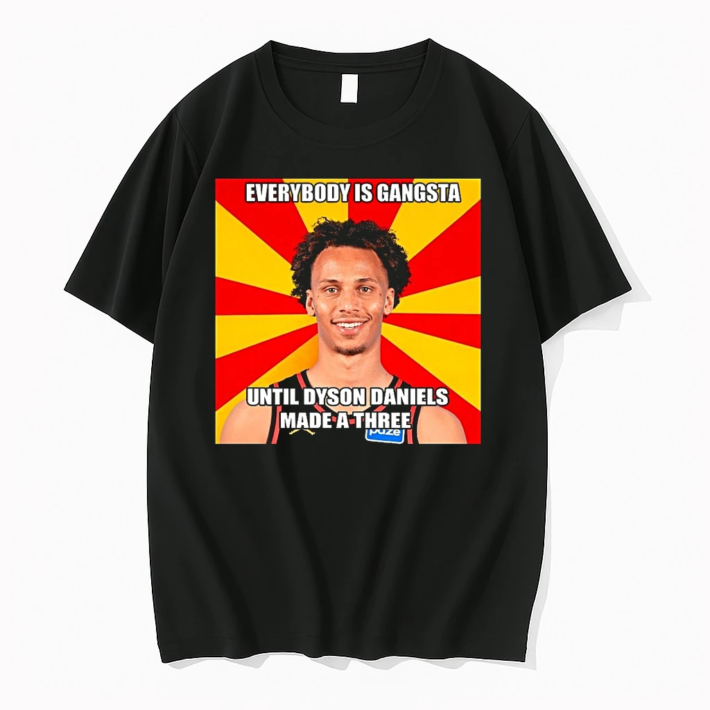Everybody Is Gangsta Until Dyson Daniels A Made A Three Shirts