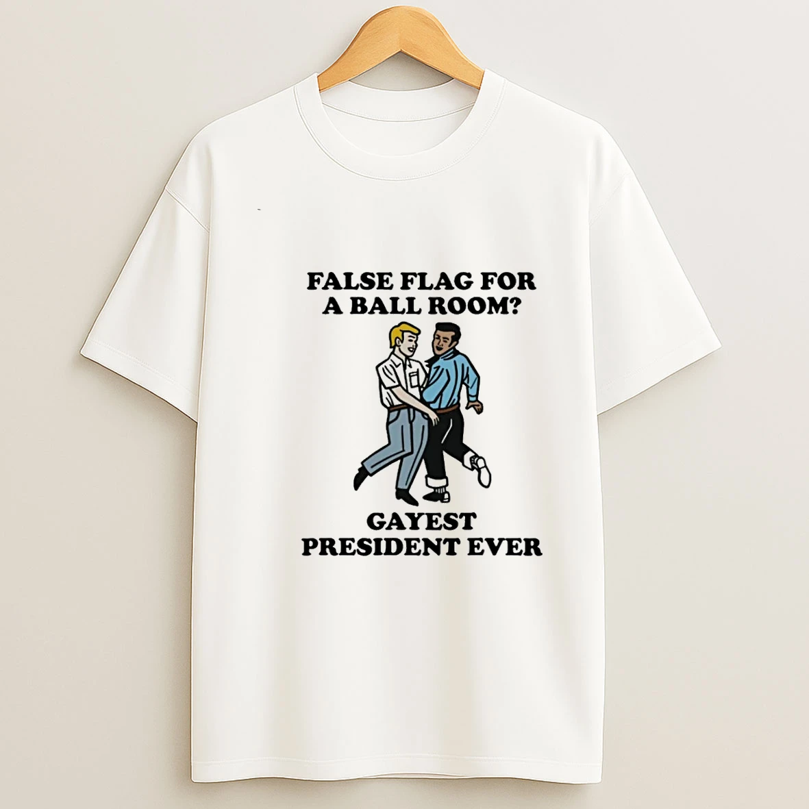 False Flag For A Ballroom Gayest President Ever 00 Shirts