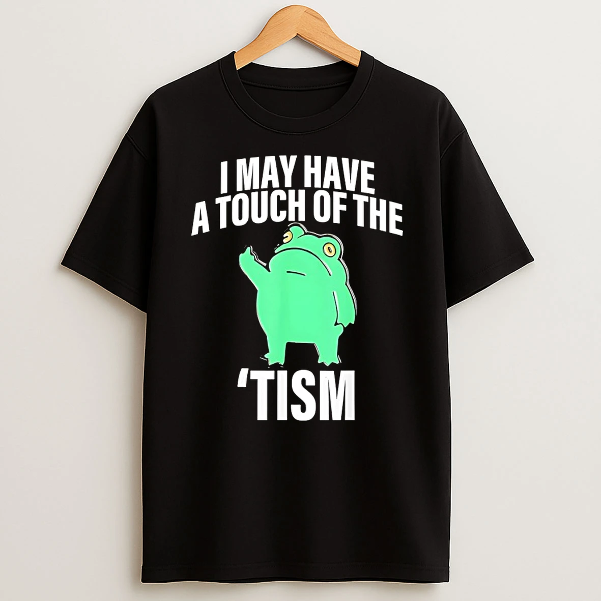 Frog Middle Finger I May Have A Touch Of The Tism Shirts