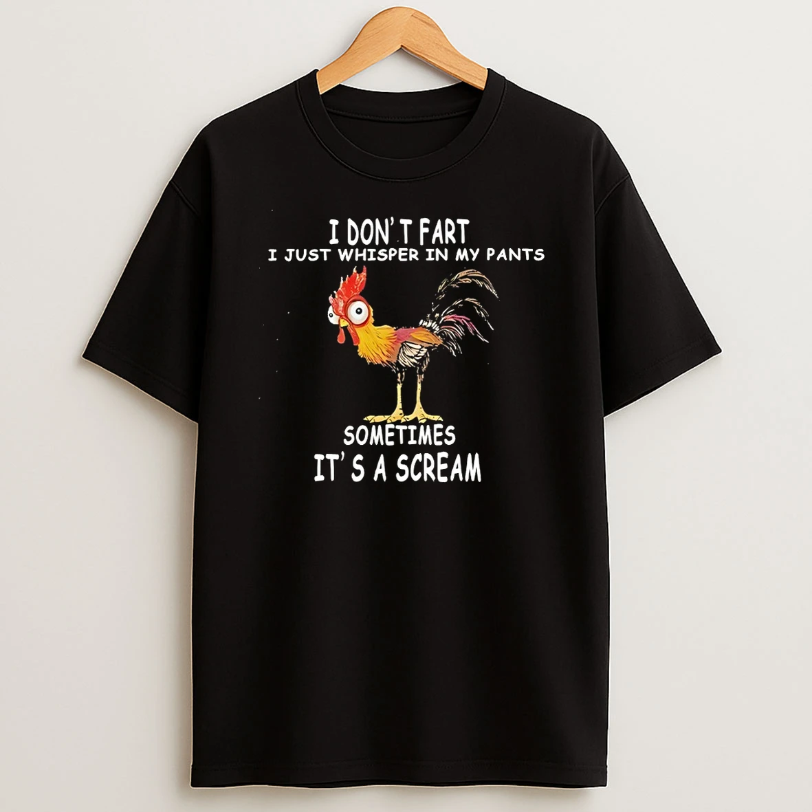 Funny Rooster Fart Meme I Dont Fart I Just Whisper In My Pants Sometimes Its A Scream Shirts
