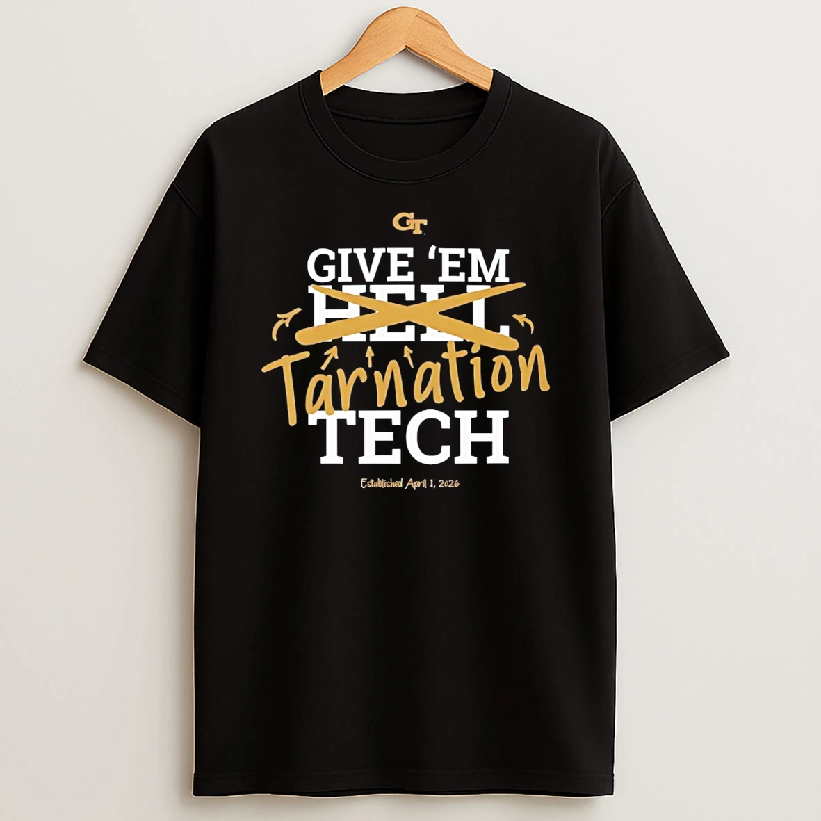Georgia Tech Football Give Em Hell Tarnation Tech April 1 2026 Shirts