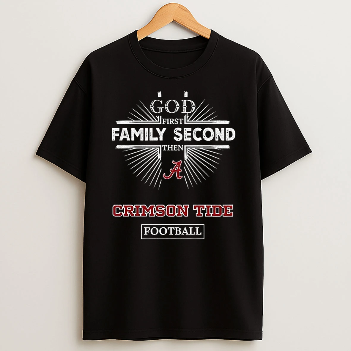 God First Family Second Then Alabama Crimson Tide Football Shirts