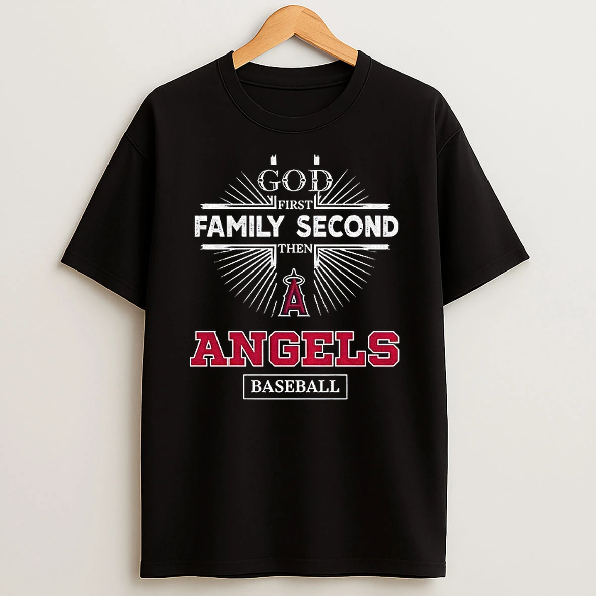 God First Family Second Then Los Angeles Angels Baseball Shirts