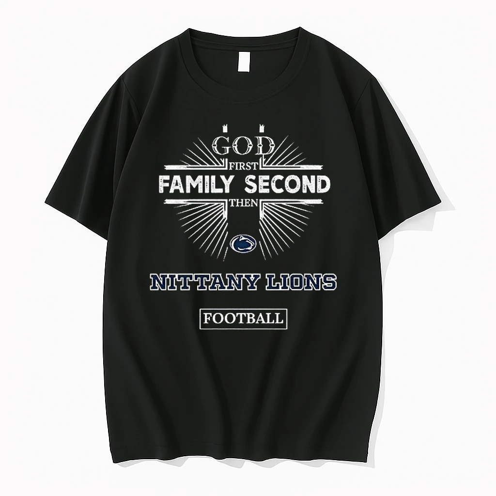 God First Family Second Then Penn State Nittany Lions Football Shirts