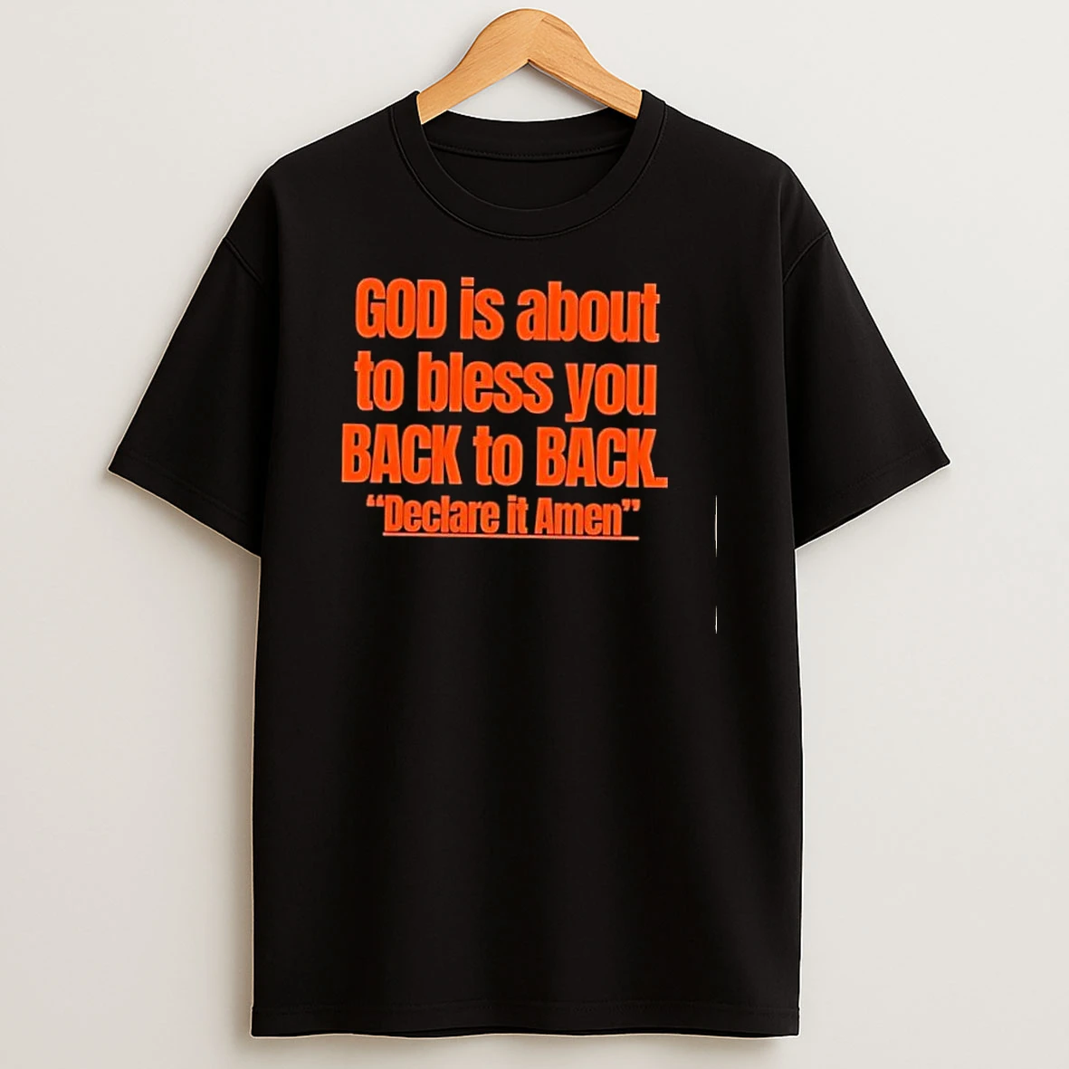 God Is About To Bless You Back To Back Declare It Amen Shirts