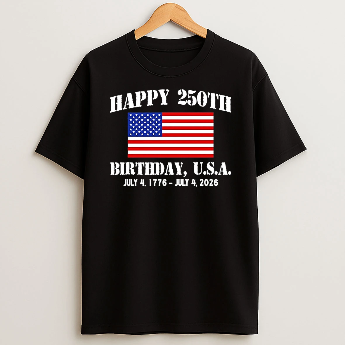 Happy 250th Birthday Usa Patriotic 4th Of July Independence Day Shirts