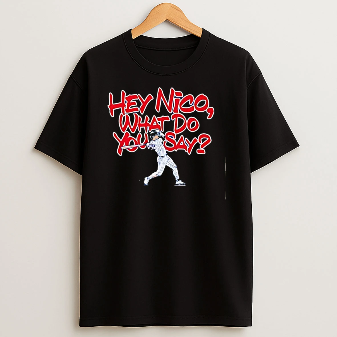 Hey Nico What Do You Say Shirts