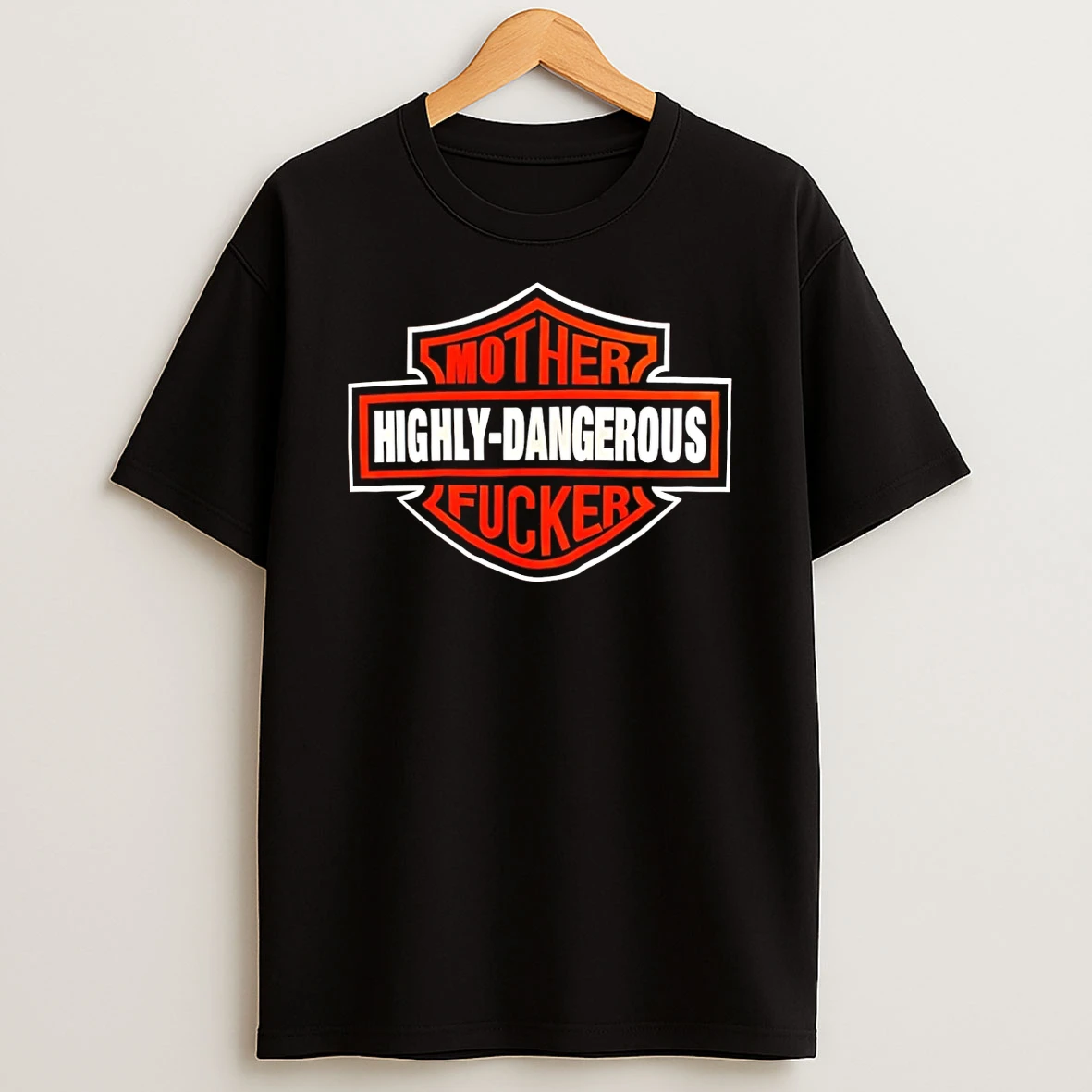 Highly Dangerous Mother Fucker Shirts