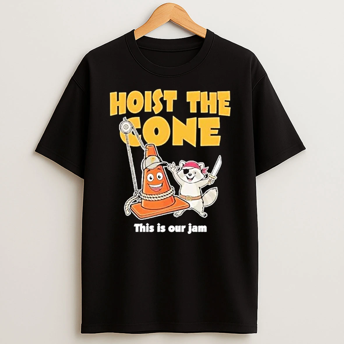 Hoist The Cone This Is Our Jam Pittsburgh Pirates Shirts