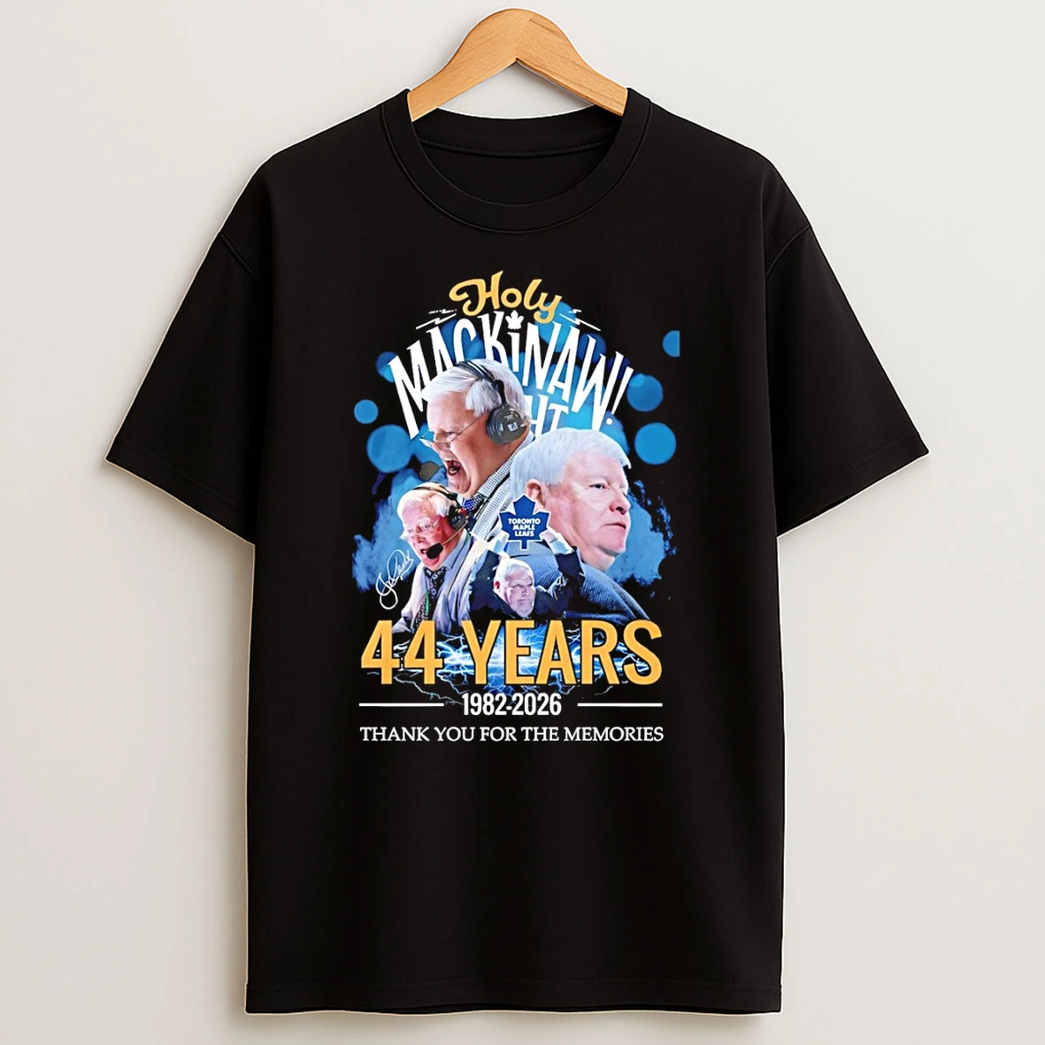 Holy Mackinaw Joe Bowen Toronto Maple Leafs Hockey 44 Years 1982 2026 Thank You For The Memories Shirts