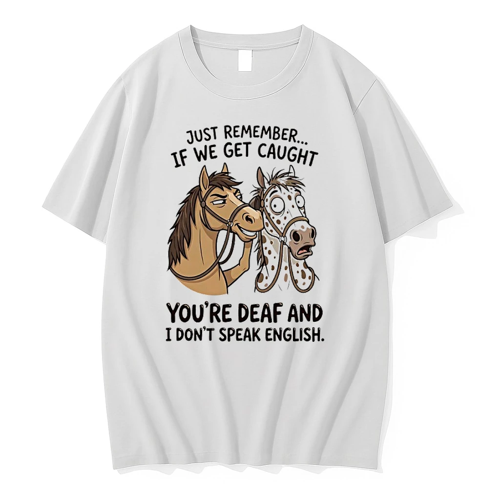 Horse Couple Just Remember If We Get Caught Youre Deaf And I Dont Speak English Shirts