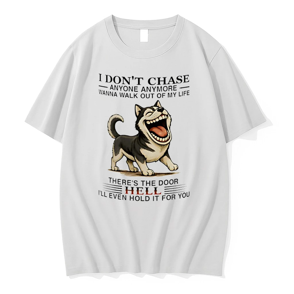 Husky I Dont Chase Anyone Anymore Wanna Walk Out Of My Life Shirts