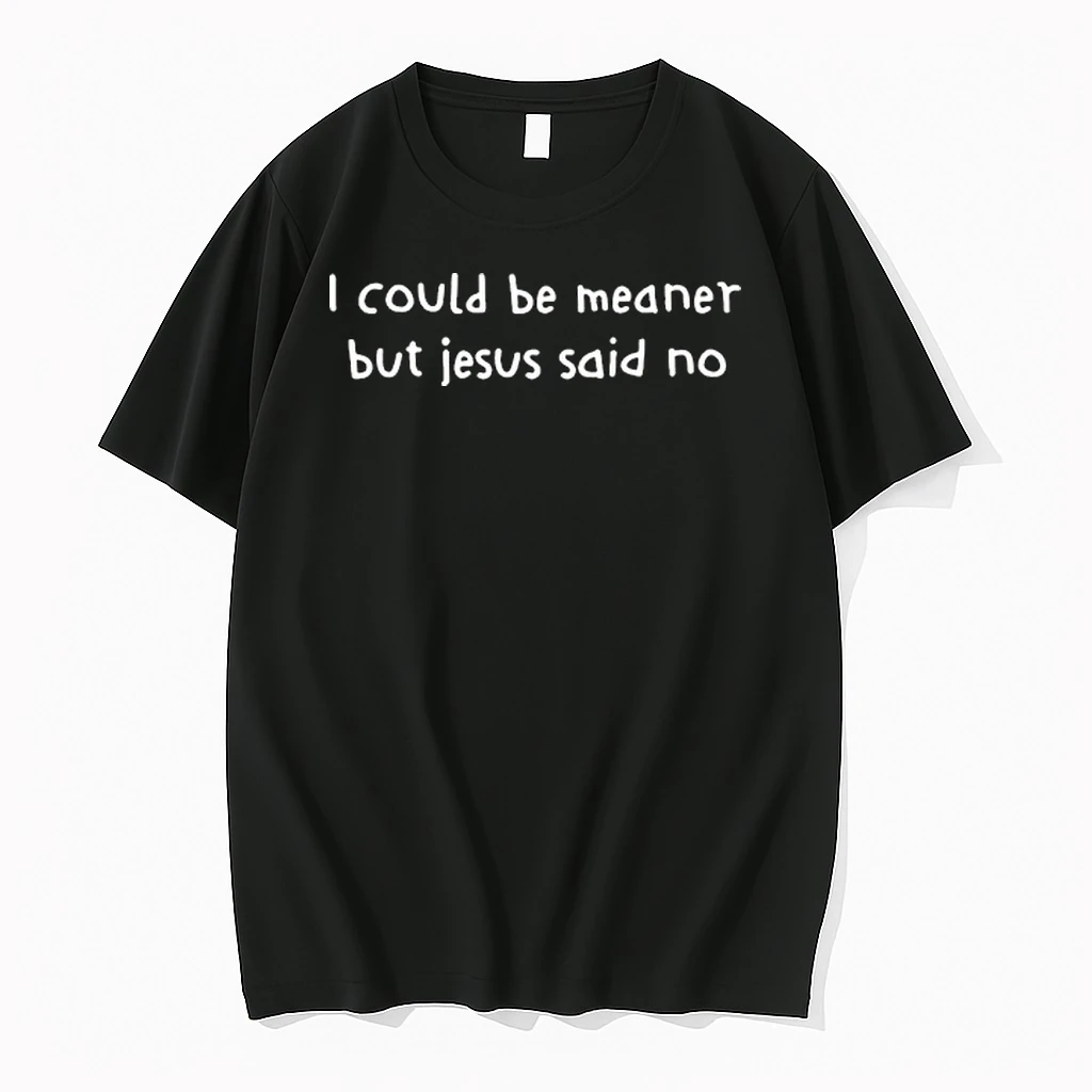I Could Be Meaner But Jesus Said No Tour 2026 Shirts