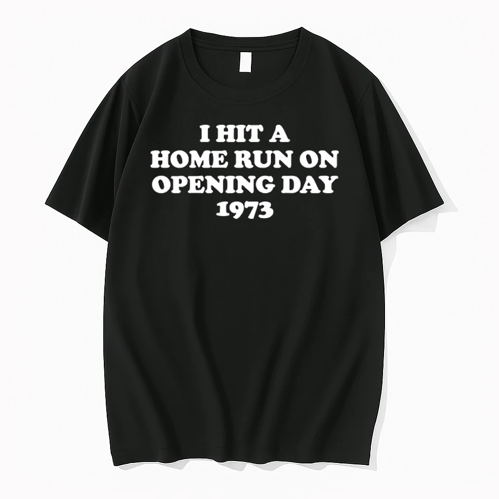 I Hit A Home Run On Opening Day 1973 Shirts