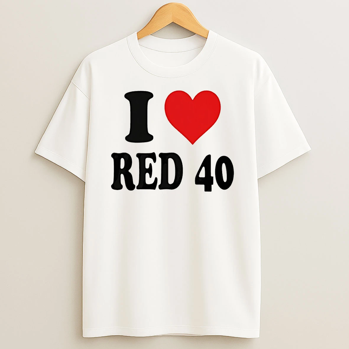 I Love Red 40 Shirts