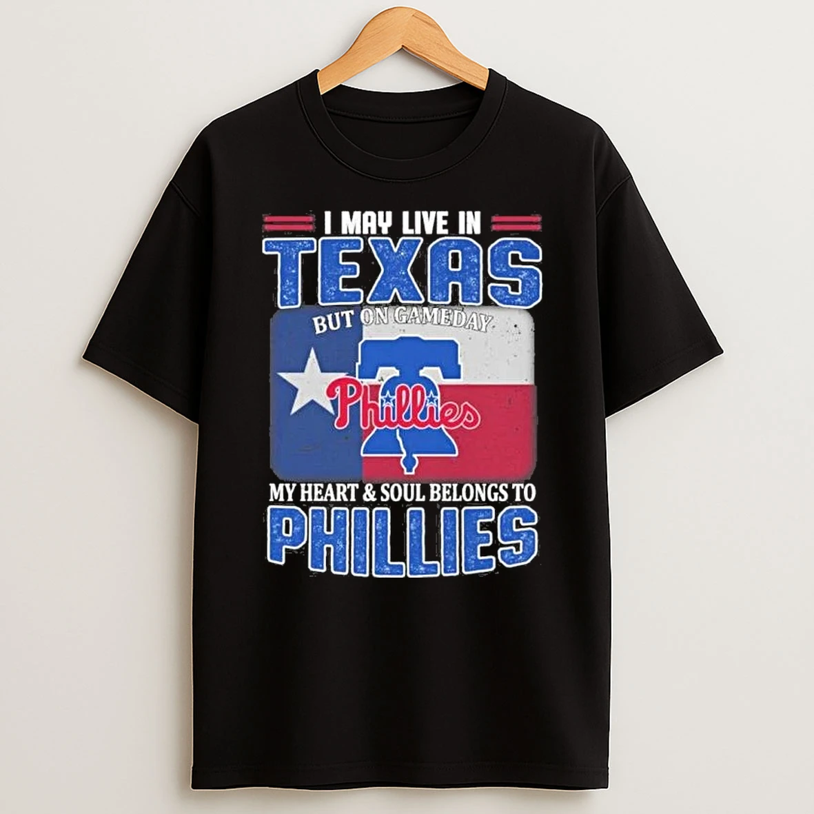 I May Live In Texas But On Gameday My Heart Soul Belongs To Philadelphia Phillies Shirts