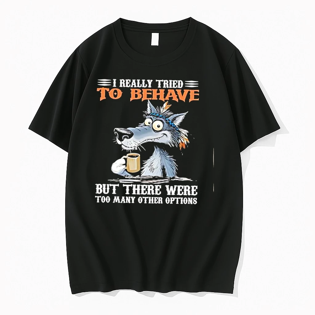 I Really Tried To Be Behave Wolf Drinking Coffee Shirts