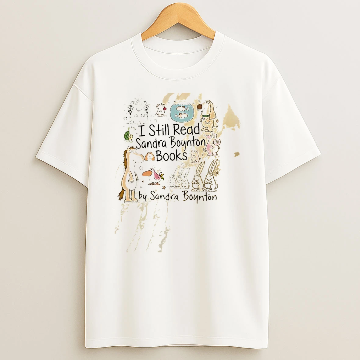 I Still Read Sandra Boynton Books By Sandra Boynton Shirts