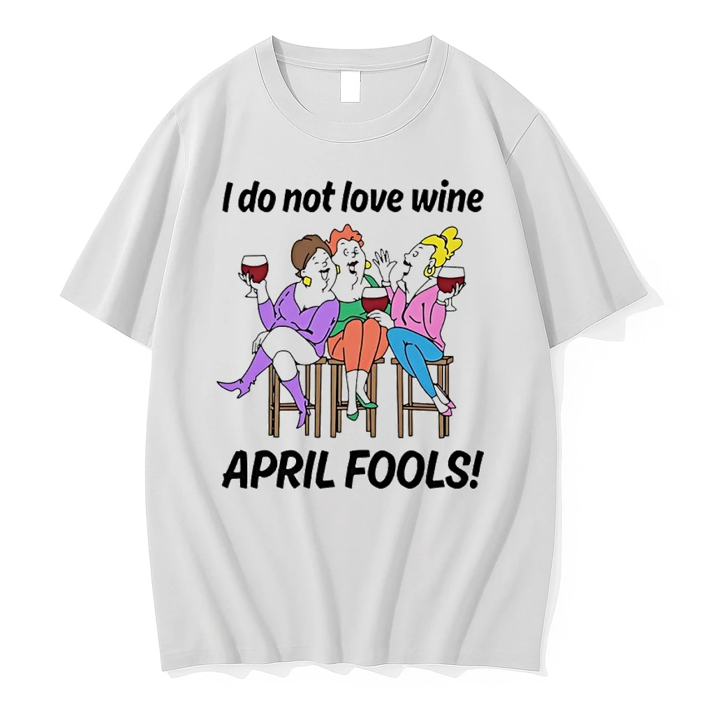 I Do Not Love Wine April Fools Cartoon Shirts