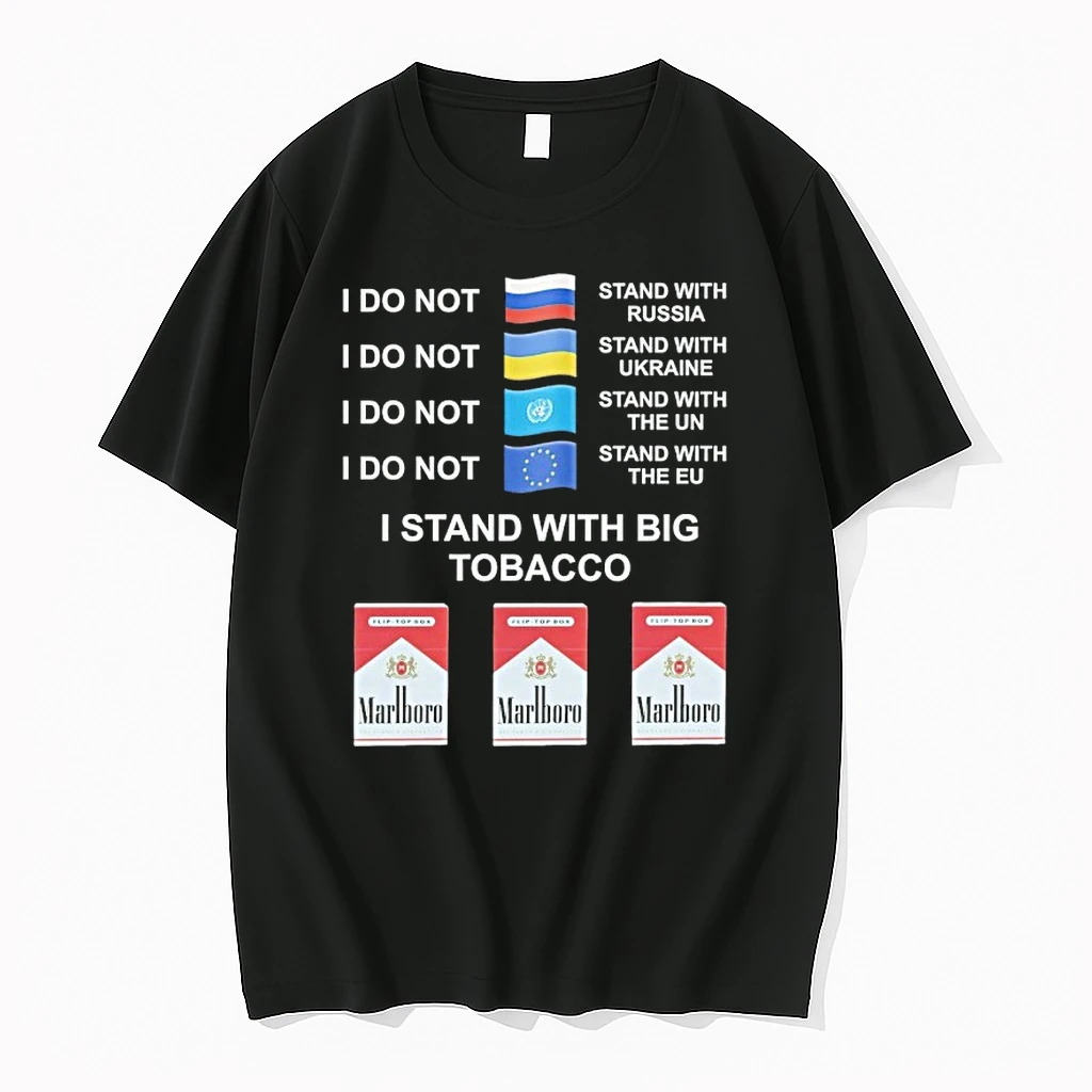 I Do Not Stand With Russia I Do Not Stand With Ukraine I Stand With Big Tobacco Shirts