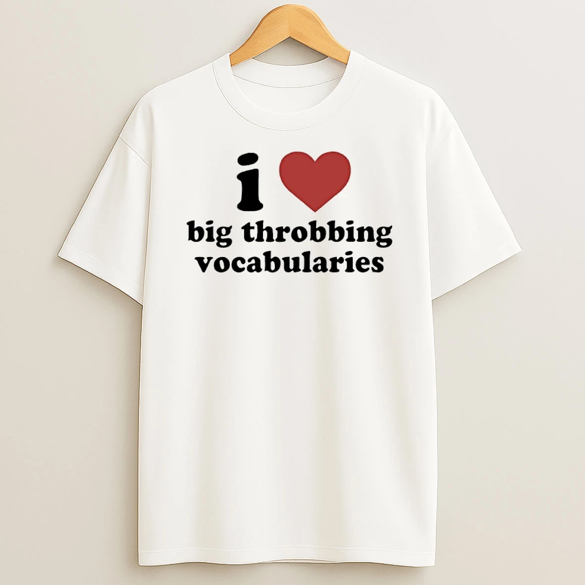 I Love Big Throbbing Vocabularies Shirts