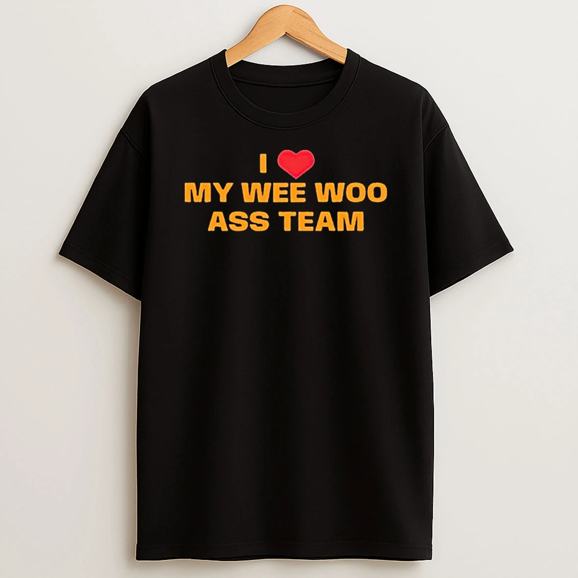 I Love Wee Woo Ass Team Shirts