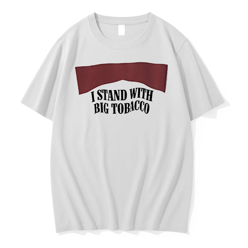 I Stand With Big Tobacco 2026 Shirts