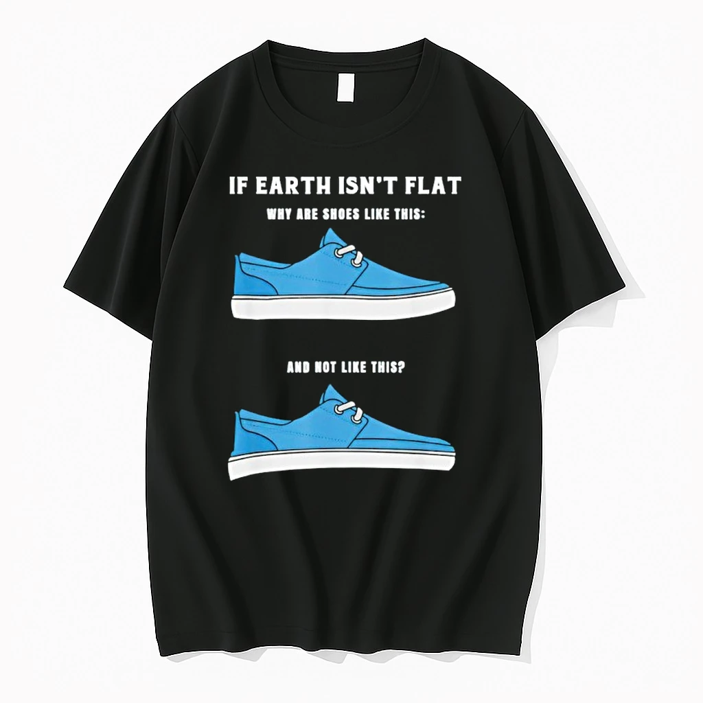 If Earth Isnt Flat Why Are Shoes Like This And Not Like This Shirts