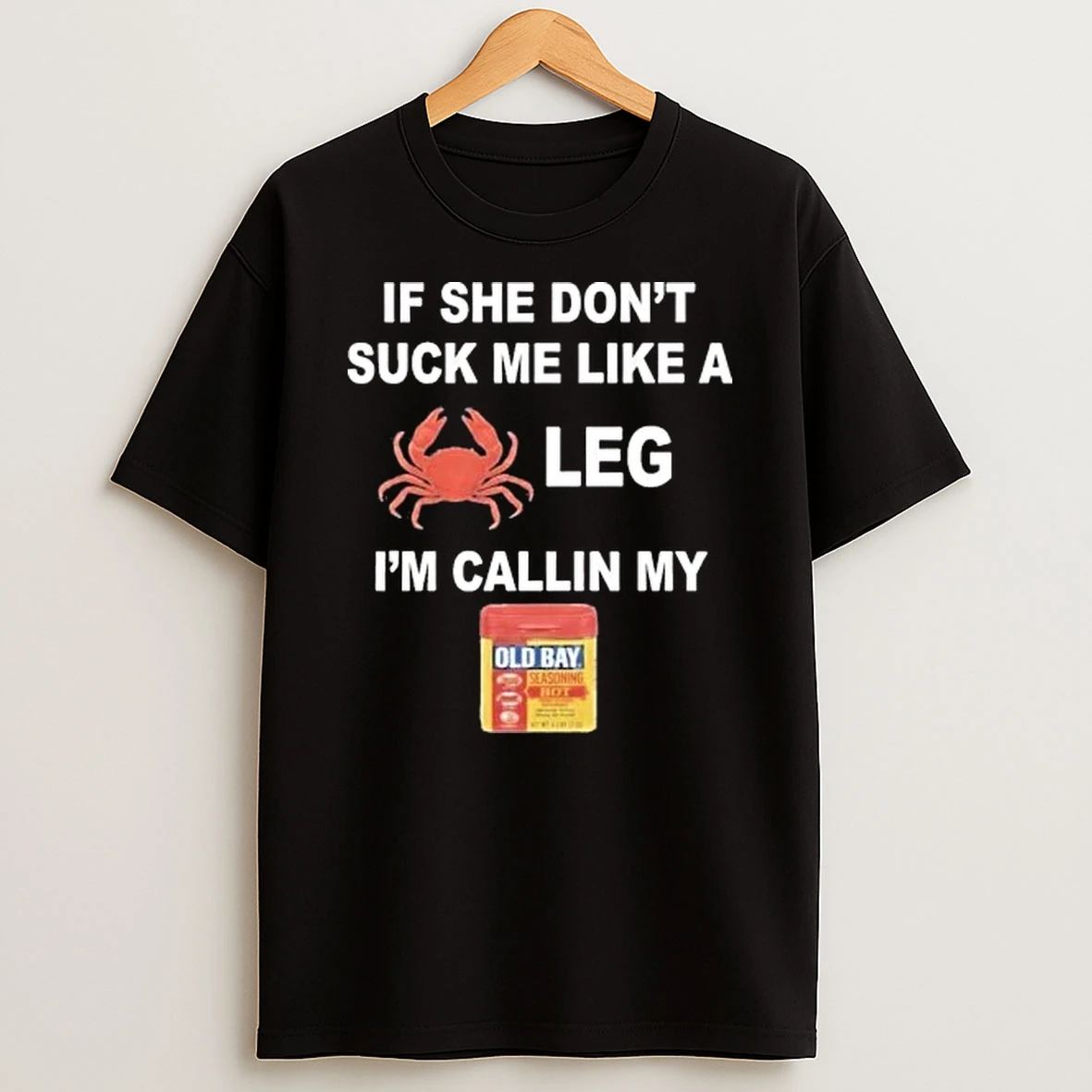 If She Dont Sucks Me Like A Crab Leg Im Calling Tour 2026 Shirts