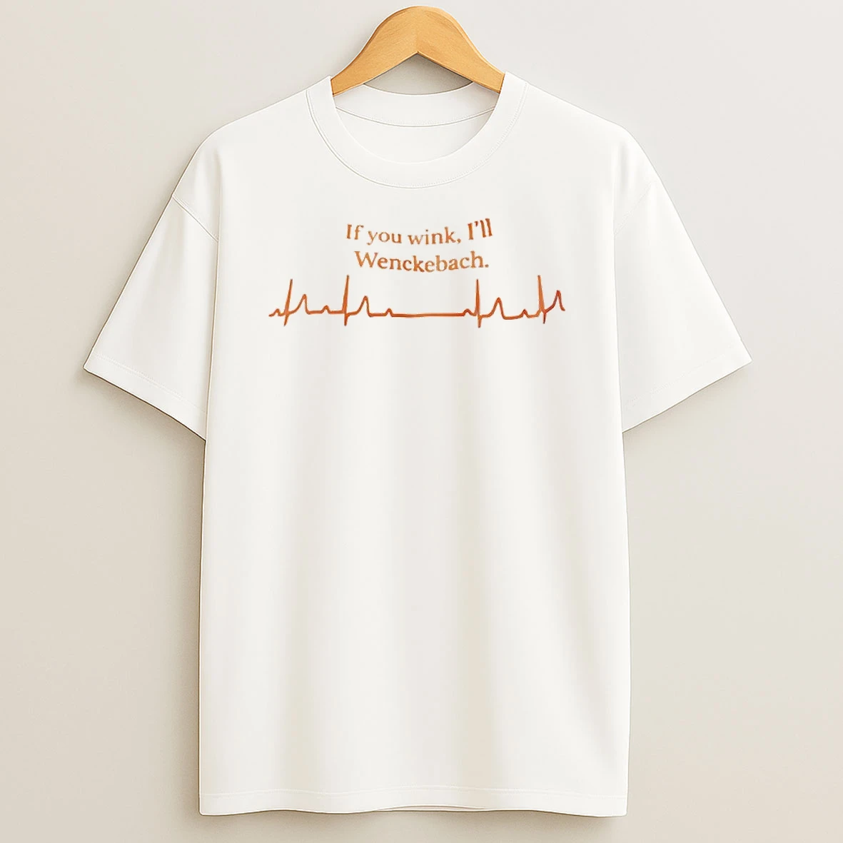 If You Wink Ill Wenckebach Humor Shirts