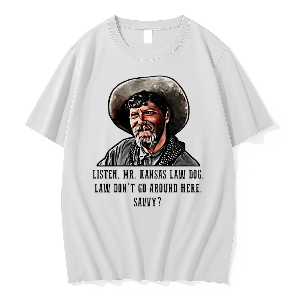 Ike Clanton Tombstone Listen Mr Kansas Law Dog Law Dont Go Around Here Savvy Shirts